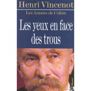 Les Yeux En Face Des Trous - Henri Vincenot