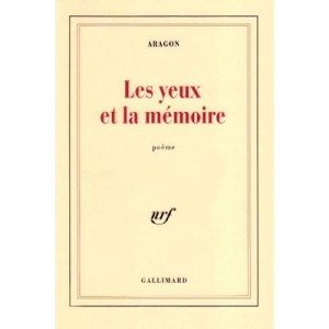 Les Yeux Et La Memoire - Louis Aragon