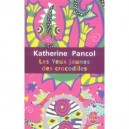 Les Yeux Jaunes Des Crocodiles - Katherine Pancol