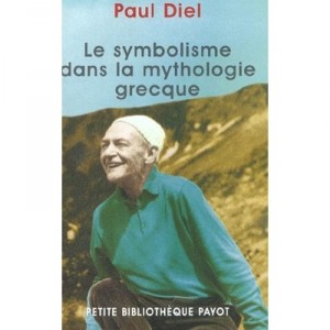 Le Symbolisme Dans La Mythologique Grecque - Paul Diel