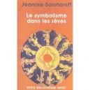 Le Symbolisme Dans Les Reves - Jeanine Solotareff