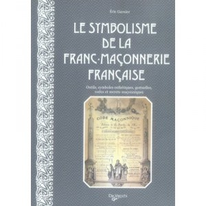 Le Symbolisme De La Franc-maconnerie Francaise - Collectif