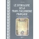 Le Symbolisme De La Franc-maconnerie Francaise - Collectif