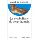 Le Symbolisme Du Corps Humain - Annick De Souzenelle