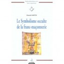 Le Symbolisme Occulte De La Franc-maconnerie - Oswald Wirth