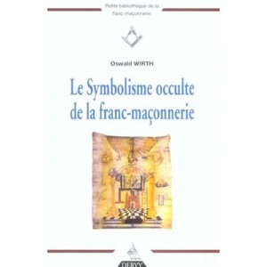 Le Symbolisme Occulte De La Franc-maconnerie - Oswald Wirth