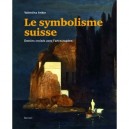 Le Symbolisme Suisse , Destins Croises Avec L'art Europeen - Valentina Anker