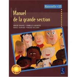 Manuel De La Grande Section , Maternelle Grande Section - Denise Chauvel , Collectif