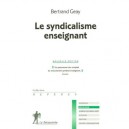 Le Syndicalisme Enseignant - Bertrand Geay