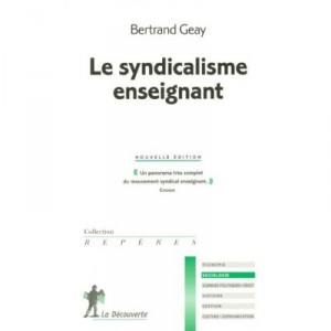 Le Syndicalisme Enseignant - Bertrand Geay