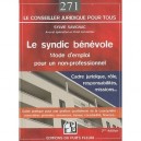 Le Syndic Benevole , Mode D'emploi Pour Un Non Professionnel (3e Edition) - Sylvie Savignac-coindreau