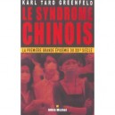 Le Syndrome Chinois , La Premiere Grande Epidemie Du Xxi Siecle - Karl Taro Greenfeld
