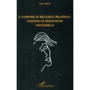 Le Syndrome De Negligence Unilaterale , Strategies De Readaptation Fonctionnelle - Jean Philip