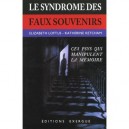 Le Syndrome Des Faux Souvenirs - Loftus , Ketcham