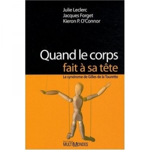When the body is at its head syndrome, Tourette's - Julie Leclerc, Jacques Forget, Kieron P. O'connor