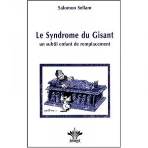Le Syndrome Du Gisant, Un Subtil Enfant De Remplacement - Sellam Salomon