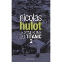 Le Syndrome Du Titanic T.2 - Nicolas Hulot