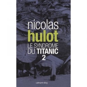 Le Syndrome Du Titanic T.2 - Nicolas Hulot