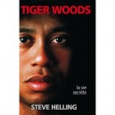 Tiger Woods , La Vie Secrete - Steve Helling