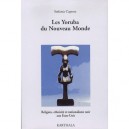 Les Yoruba Du Nouveau Monde , Religion, Ethnicite Et Nationalisme Noir Aux Etats-unis - Stefania Capone
