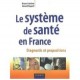 Le Systeme De Sante En France , Diagnostic Et Propositions - Bruno Fantino , Gerard Ropert