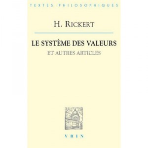 Le Systeme Des Valeurs Et Autres Articles - Heinrich Rickert