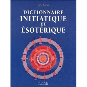 Dictionary initiatory and esoteric - Herve Masson