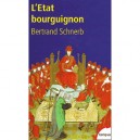 L'etat Bourguignon 1363-1477 - Bertrand Schnerb