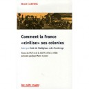 Comment La France Civilise Ses Colonies - Henri Cartier