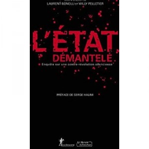 The state dismantle Investigation of a silent revolution - Laurent Bonelli, Willy Pelletier