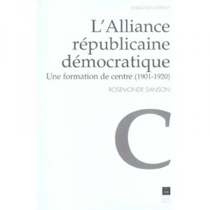 Democratic Republican Alliance, a formation of the Centre, 1901-1920 - Rosamond Sanson