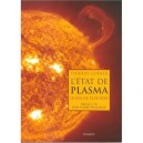 L'etat De Plasma, Le Feu De L'univers - Thierry Lehner