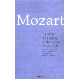 Mozart's Letters Of Ordinary Days, 1756-1791 - Annie Paradis