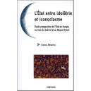 L'etat Entre Idolatrie Et Iconoclasme , Etude Comparative De L'etat En Europe, En Asie Du Sud-est Et A - Asma Eatrix
