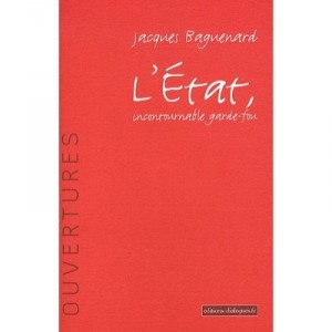 L'etat, Incontournable Garde-fou - Jacques Baguenard