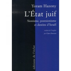 L'etat Juif , Sionisme, Postsionisme Et Destins D'israel - Yoram Hazony