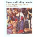 L'etat Royal 1460-1610 - Emmanuel Le Roy Ladurie