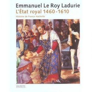 The 1460-1610 state Royal - Emmanuel Le Roy Ladurie