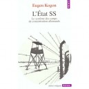 L'etat Ss. Le Systeme Des Camps De Concentration Allemands - Eugen Kogon