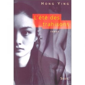 L'ete Des Trahisons - Hong Ying