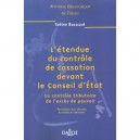L'etendue Du Controle De Cassation Devant Le Conseil D'etat , Un Controle Tributaire De L'exces De Pouvoir , 1e Edition - Sabin