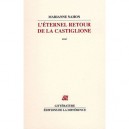 L'eternel Retour De La Castiglione - Marianne Nahon