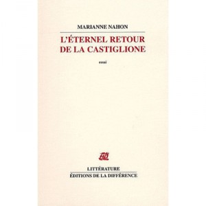 L'eternel Retour De La Castiglione - Marianne Nahon