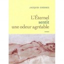 L'eternel Sentit Une Odeur Agreable - Jacques Chessex