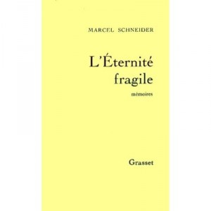 L'eternite Fragile T.1 - Marcel Schneider