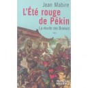 L'ete Rouge De Pekin , La Revolte Des Boxeurs - Jean Mabire