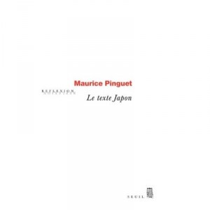 Le Texte Japon - Maurice Pinguet