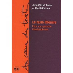 Le Texte Litteraire Pour Une Approche Interdisciplinaire - Jean-michel Adam , Ute Heidmann