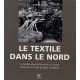 Le Textile Dans Le Nord , Le Textile Dans Le Nord De La France A Travers La Carte Postale Ancienne - Isabelle Leclercq