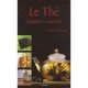 Le The , Saveurs Et Vertus - Jacques Deschamps